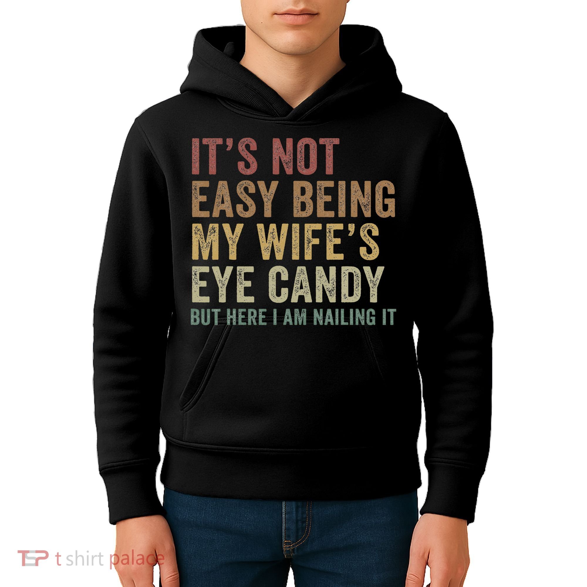 It's Not Easy Being My Wife's Eye Candy Funny Husband Kids Hoodie