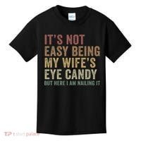 It's Not Easy Being My Wife's Eye Candy Funny Husband Kids T-Shirt thumb 0