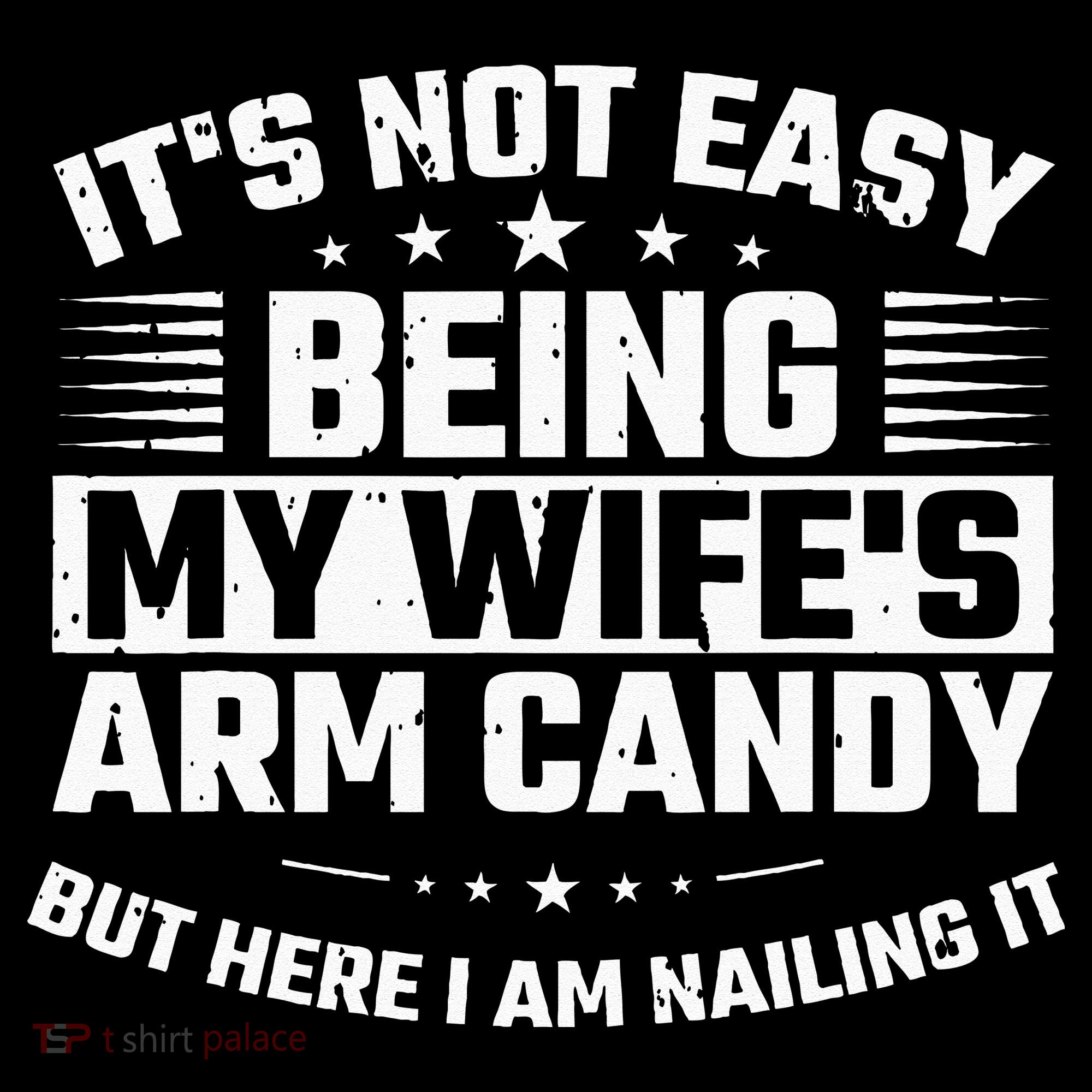 Its Not Easy Being My Wifes Arm Candy Here I Am Nailing It Women's Hoodie