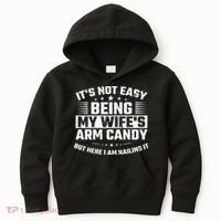 Its Not Easy Being My Wifes Arm Candy Here I Am Nailing It Kids Hoodie thumb 0