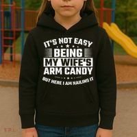 Its Not Easy Being My Wifes Arm Candy Here I Am Nailing It Kids Hoodie thumb 3