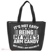 Its Not Easy Being My Wifes Arm Candy Here I Am Nailing It Tote Bag thumb 0