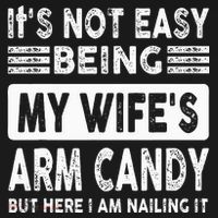 Its Not Easy Being My Wifes Arm Candy But Here I Am Nailin  Women's Hoodie thumb 2