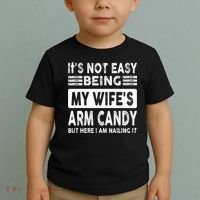Its Not Easy Being My Wifes Arm Candy But Here I Am Nailin  Toddler T-Shirt thumb 2