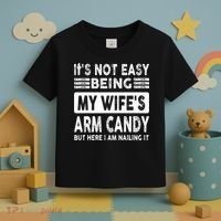 Its Not Easy Being My Wifes Arm Candy But Here I Am Nailin  Toddler T-Shirt thumb 3