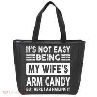 Its Not Easy Being My Wifes Arm Candy But Here I Am Nailin  Tote Bag thumb 0