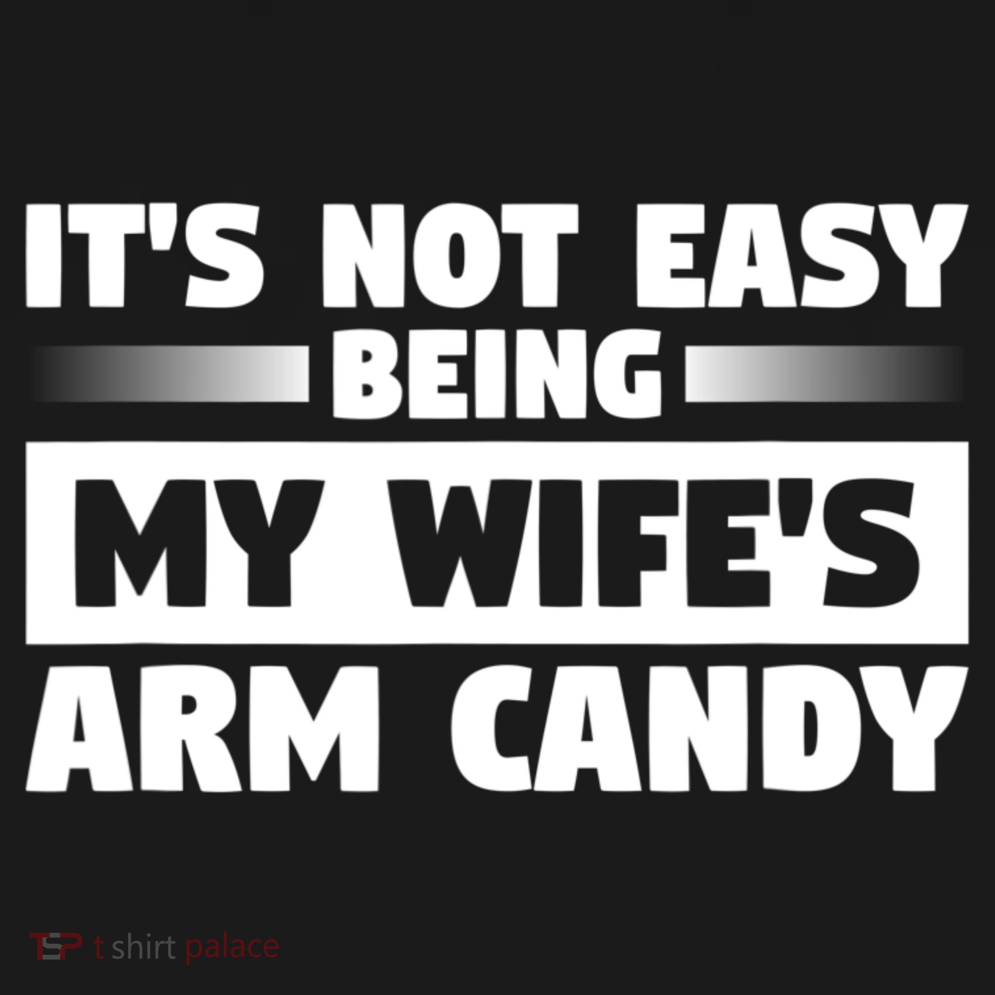 It's Not Easy Being My Wifes Arm Candy Husband Funny Quotes Mousepad