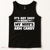 It's Not Easy Being My Wifes Arm Candy Husband Funny Quotes Tank Top thumb 2