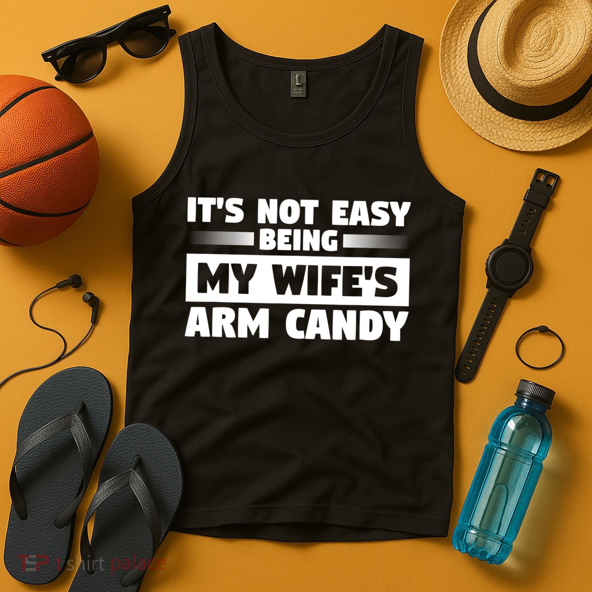 It's Not Easy Being My Wifes Arm Candy Husband Funny Quotes Tank Top