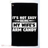 It's Not Easy Being My Wifes Arm Candy Husband Funny Quotes Golf Towel thumb 0