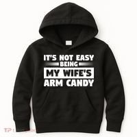 It's Not Easy Being My Wifes Arm Candy Husband Funny Quotes Kids Hoodie thumb 0