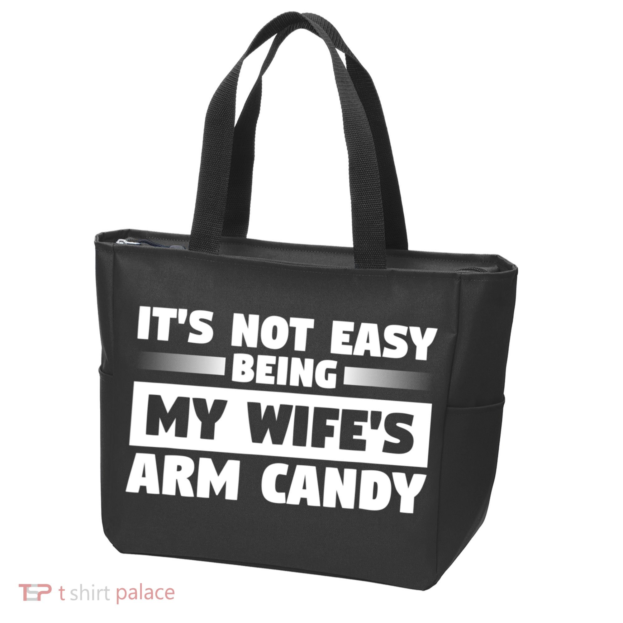 It's Not Easy Being My Wifes Arm Candy Husband Funny Quotes Tote Bag
