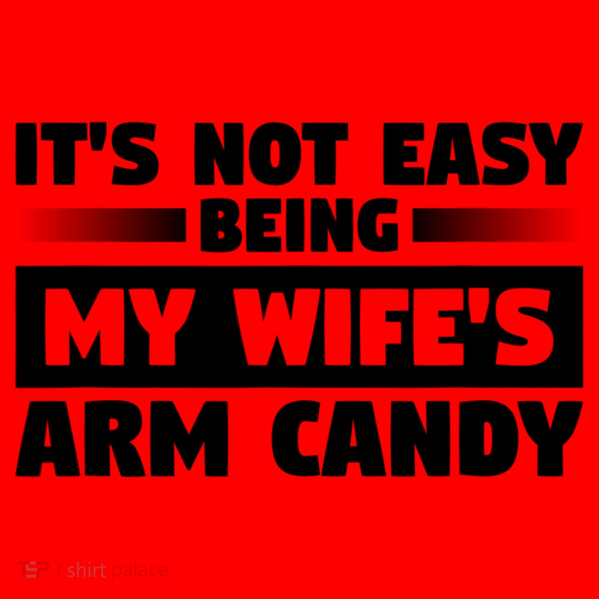 It's Not Easy Being My Wifes Arm Candy Husband Funny Quotes Santa Hat