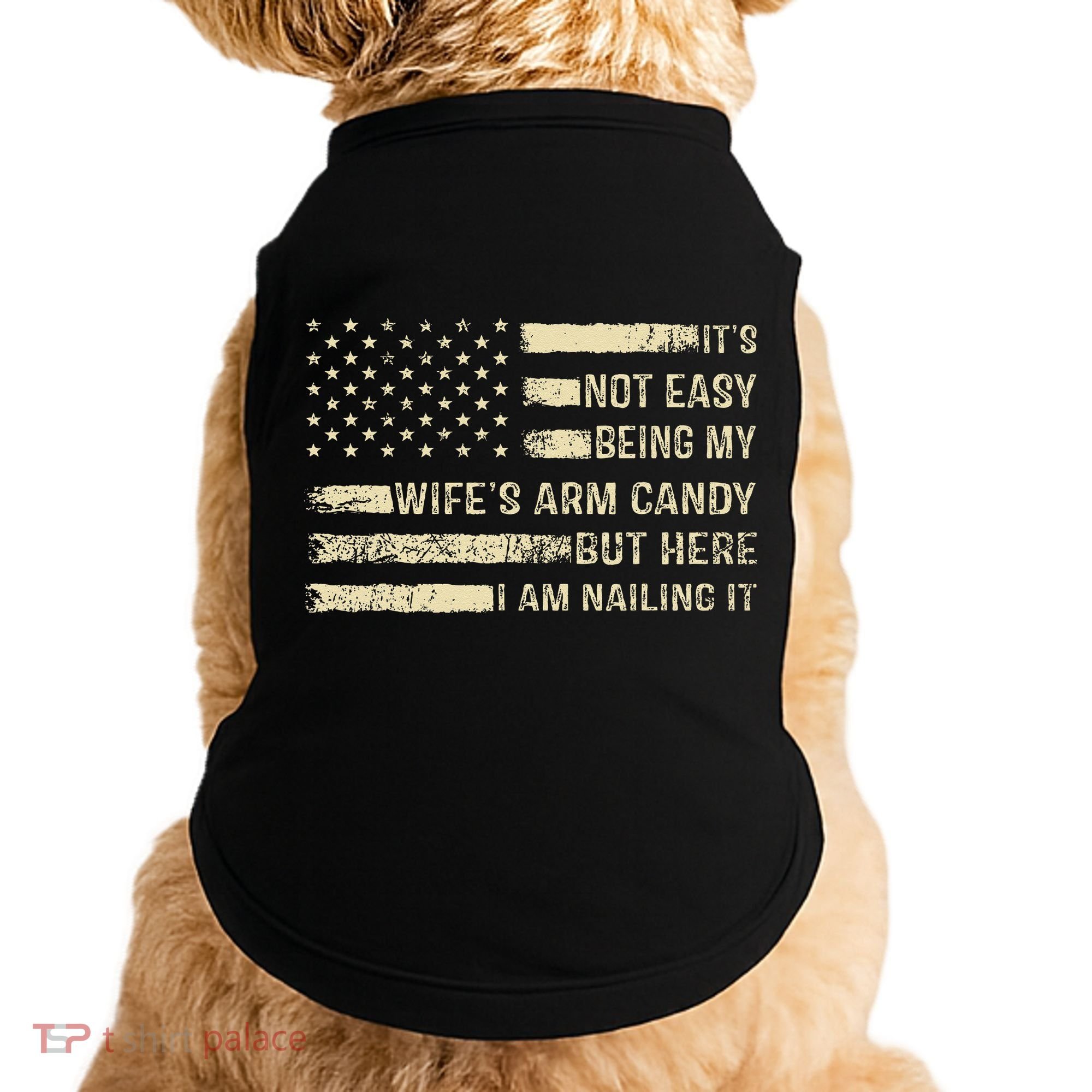 Its Not Easy Being My Wifes Arm Candy Funny Husband Doggie Tank