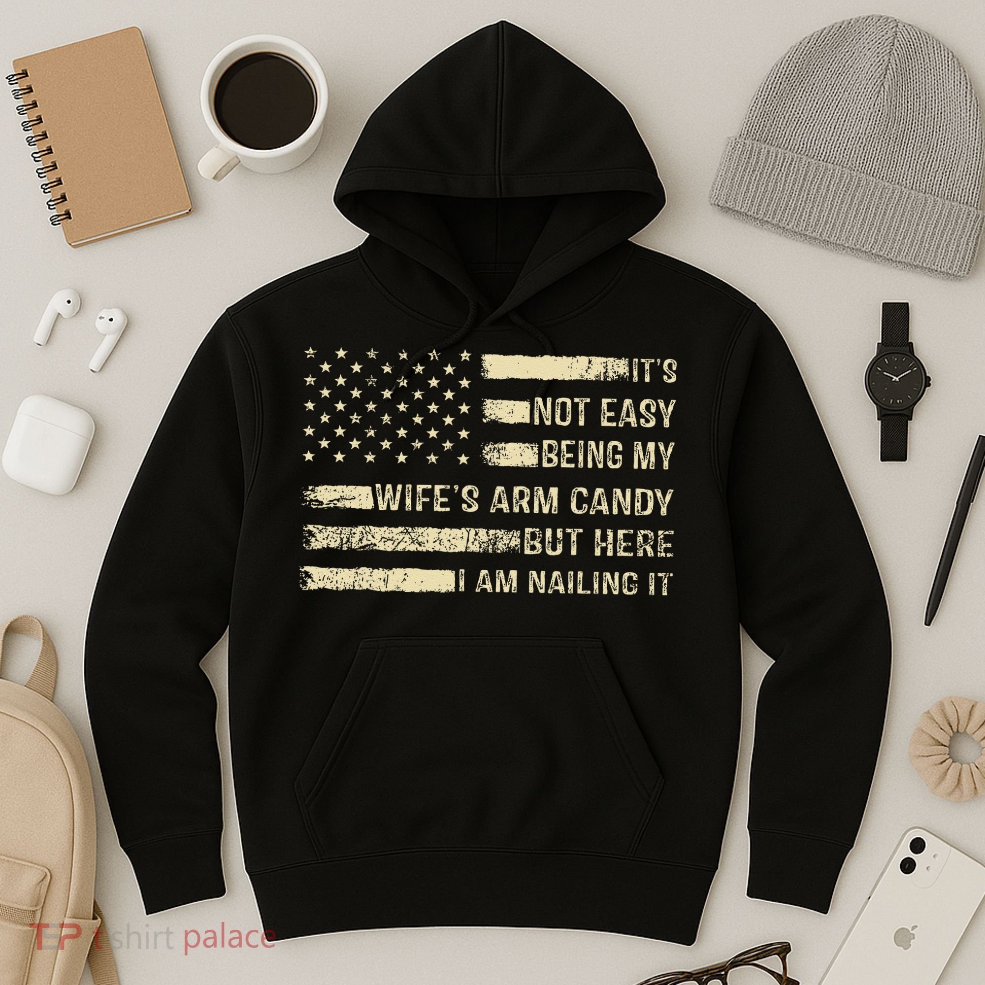 Its Not Easy Being My Wifes Arm Candy Funny Husband Hoodie
