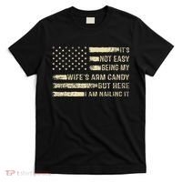 Its Not Easy Being My Wifes Arm Candy Funny Husband T-Shirt thumb 0