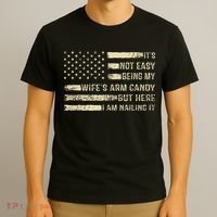 Its Not Easy Being My Wifes Arm Candy Funny Husband T-Shirt thumb 3
