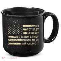 Its Not Easy Being My Wifes Arm Candy Funny Husband 15oz Campfire Ceramic Mug thumb 0