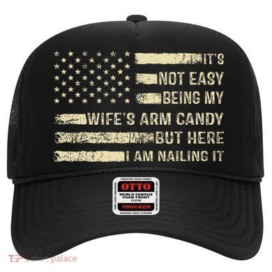 Its Not Easy Being My Wifes Arm Candy Funny Husband Hat