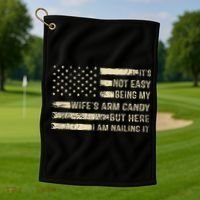 Its Not Easy Being My Wifes Arm Candy Funny Husband Golf Towel thumb 1