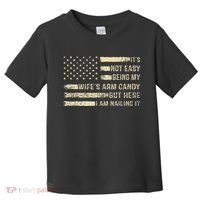 Its Not Easy Being My Wifes Arm Candy Funny Husband Toddler T-Shirt thumb 0