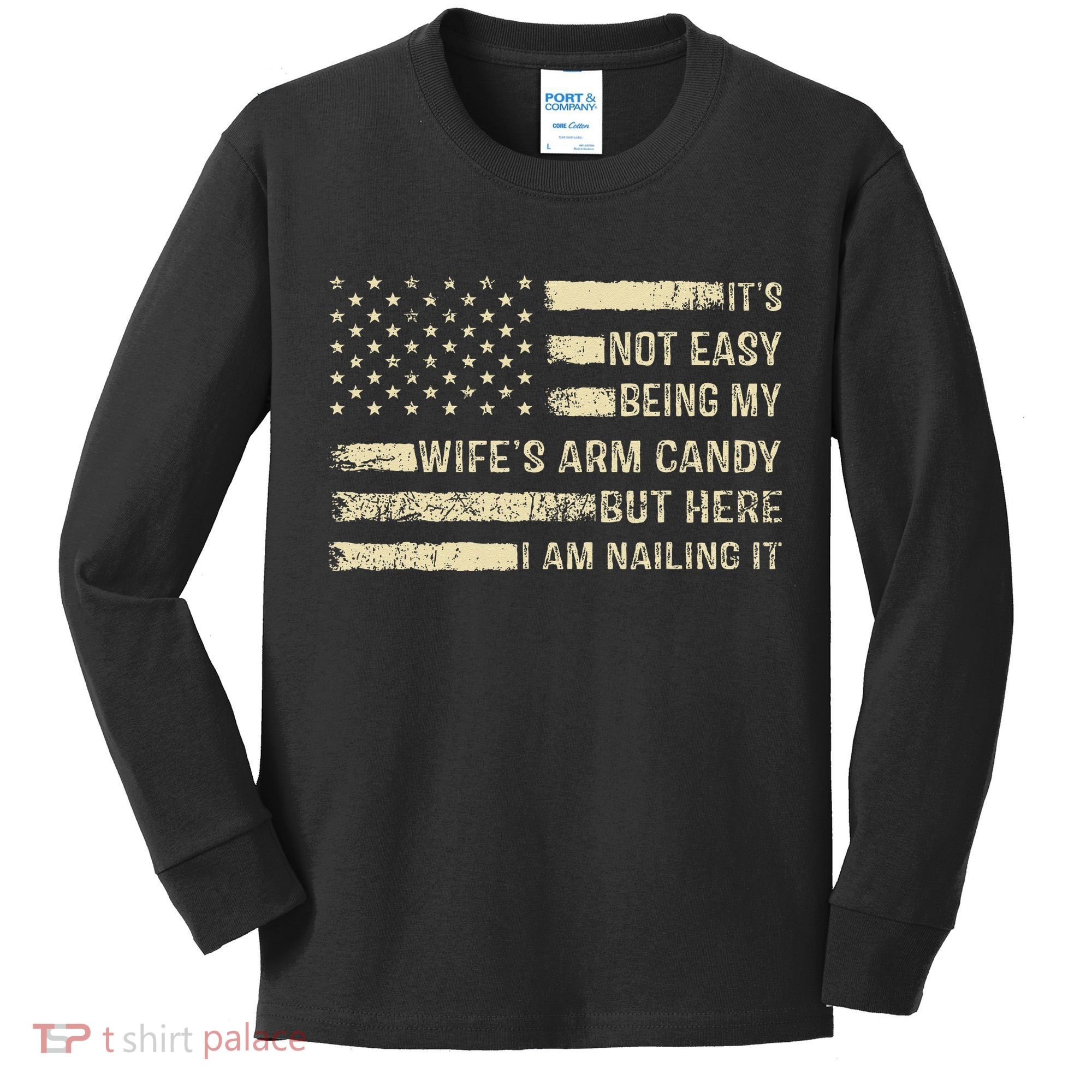 Its Not Easy Being My Wifes Arm Candy Funny Husband Kids Long Sleeve Shirt