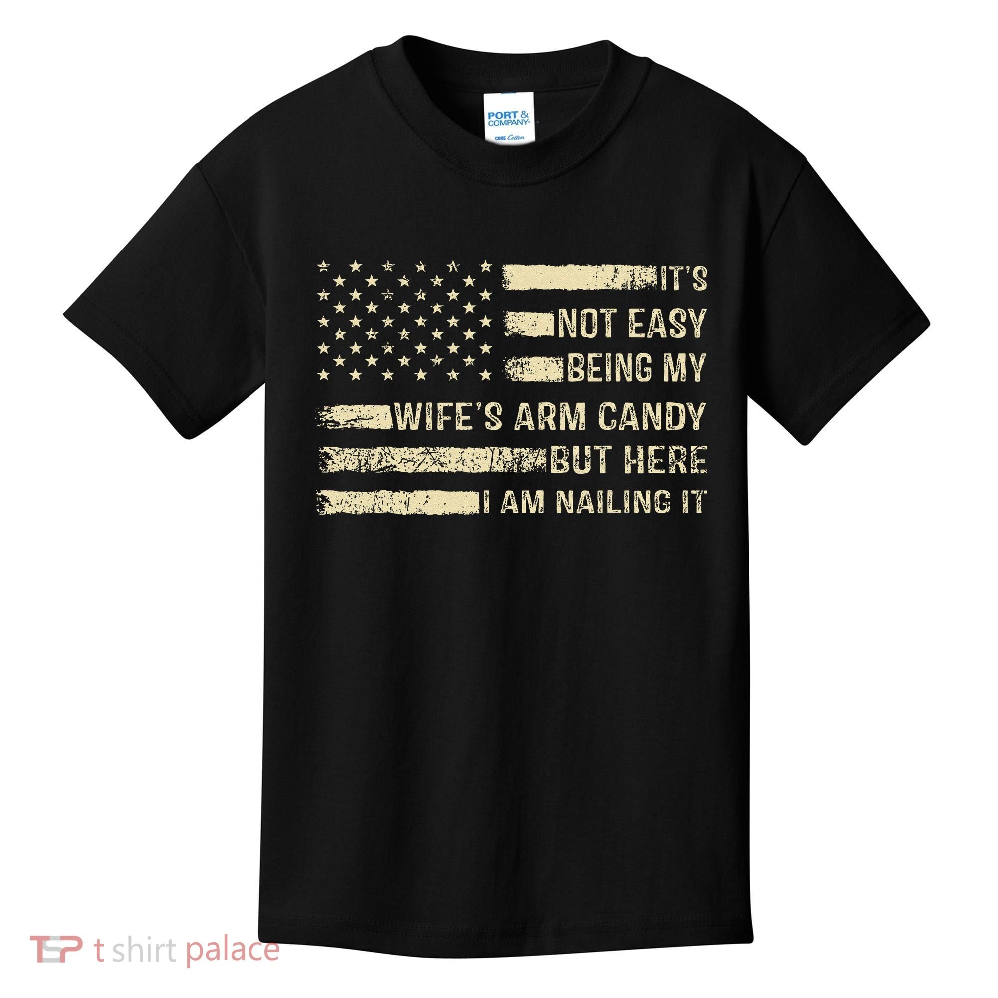 Its Not Easy Being My Wifes Arm Candy Funny Husband Kids T-Shirt