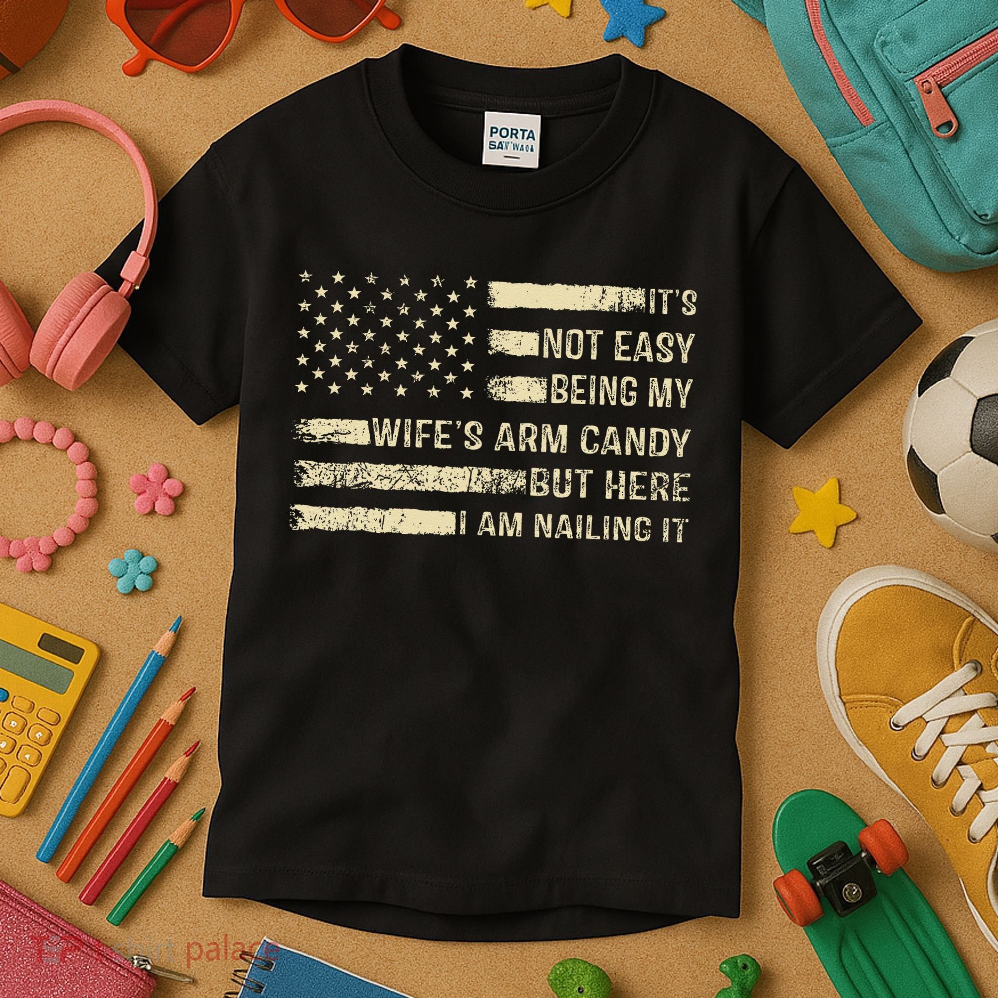 Its Not Easy Being My Wifes Arm Candy Funny Husband Kids T-Shirt