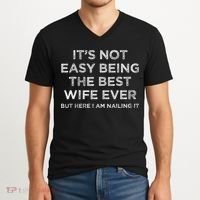 ItS Not Easy Being The Best Wife Ever But Here I Am Nailing V-Neck T-Shirt thumb 2