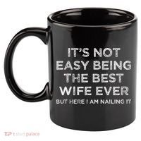 ItS Not Easy Being The Best Wife Ever But Here I Am Nailing 11oz C Handle Ceramic Mug thumb 2