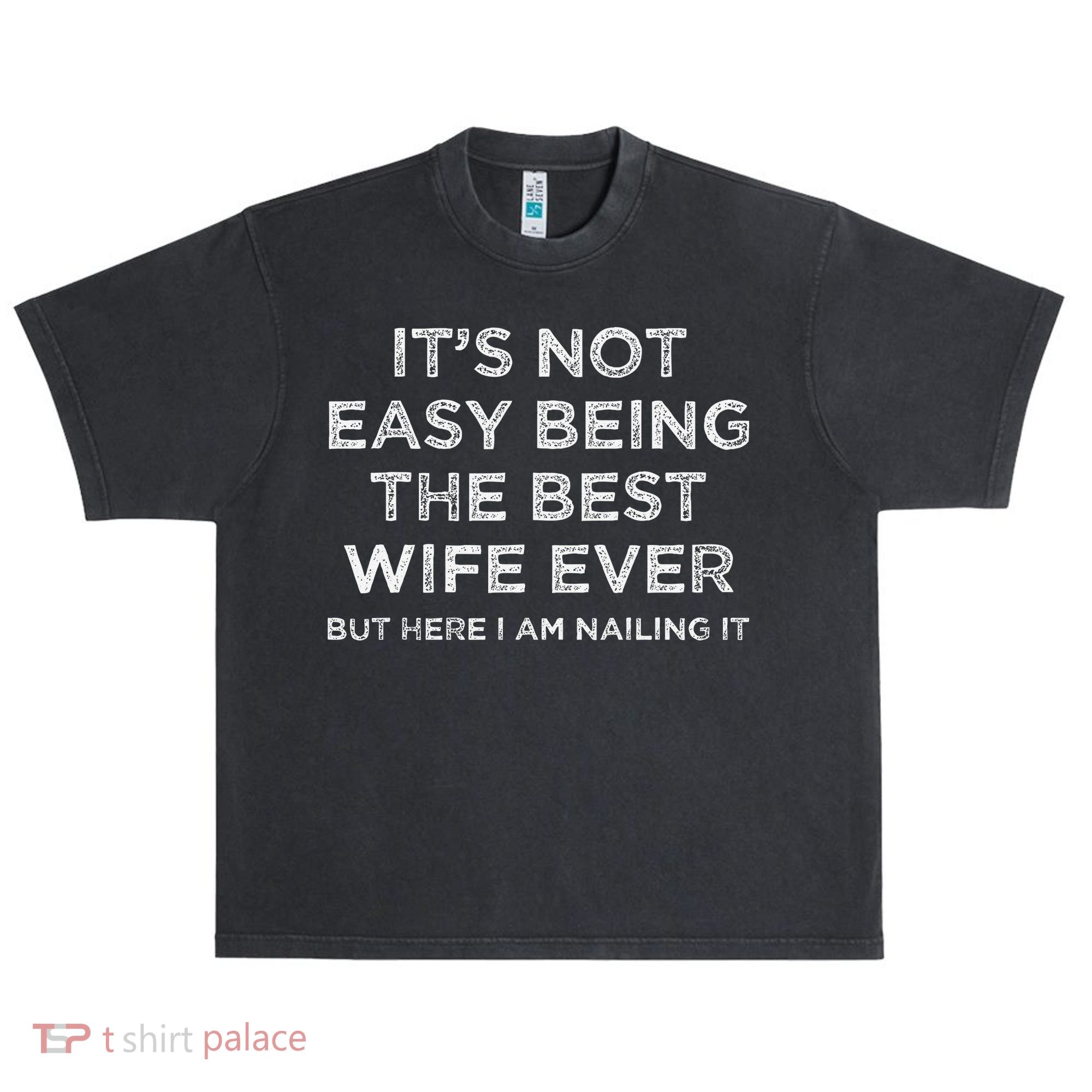 ItS Not Easy Being The Best Wife Ever But Here I Am Nailing Urban Oversized Heavyweight T-Shirt