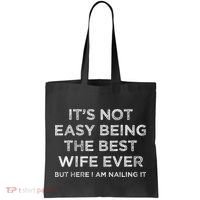 ItS Not Easy Being The Best Wife Ever But Here I Am Nailing Tote Bag thumb 0