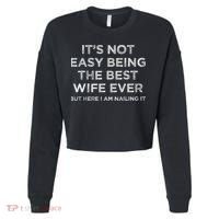 ItS Not Easy Being The Best Wife Ever But Here I Am Nailing Cropped Pullover Crew thumb 0