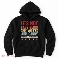 It's Not Easy Being My Wife's Arm Candy Hoodie thumb 0