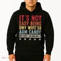 It's Not Easy Being My Wife's Arm Candy Hoodie thumb 2