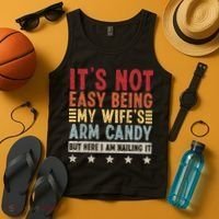 It's Not Easy Being My Wife's Arm Candy Tank Top thumb 4