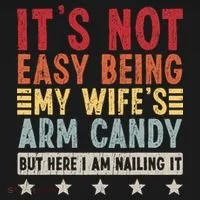 It's Not Easy Being My Wife's Arm Candy Tank Top thumb 6