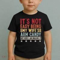 It's Not Easy Being My Wife's Arm Candy Toddler T-Shirt thumb 2