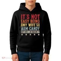 It's Not Easy Being My Wife's Arm Candy Kids Hoodie thumb 4