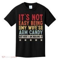 It's Not Easy Being My Wife's Arm Candy Kids T-Shirt thumb 0