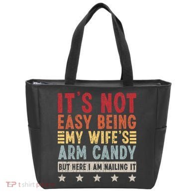 It's Not Easy Being My Wife's Arm Candy Tote Bag