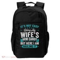 Its Not Easy Being My Wife's Arm Candy Funny Husband Backpack thumb 0