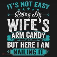 Its Not Easy Being My Wife's Arm Candy Funny Husband Women's Hoodie thumb 2