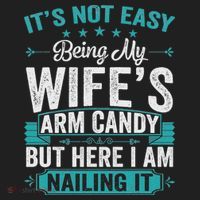Its Not Easy Being My Wife's Arm Candy Funny Husband Hat thumb 2