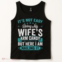 Its Not Easy Being My Wife's Arm Candy Funny Husband Tank Top thumb 2