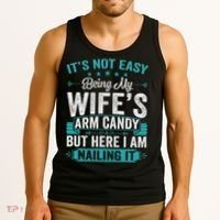 Its Not Easy Being My Wife's Arm Candy Funny Husband Tank Top thumb 3