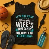 Its Not Easy Being My Wife's Arm Candy Funny Husband Tank Top thumb 4