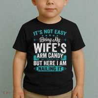 Its Not Easy Being My Wife's Arm Candy Funny Husband Toddler T-Shirt thumb 2