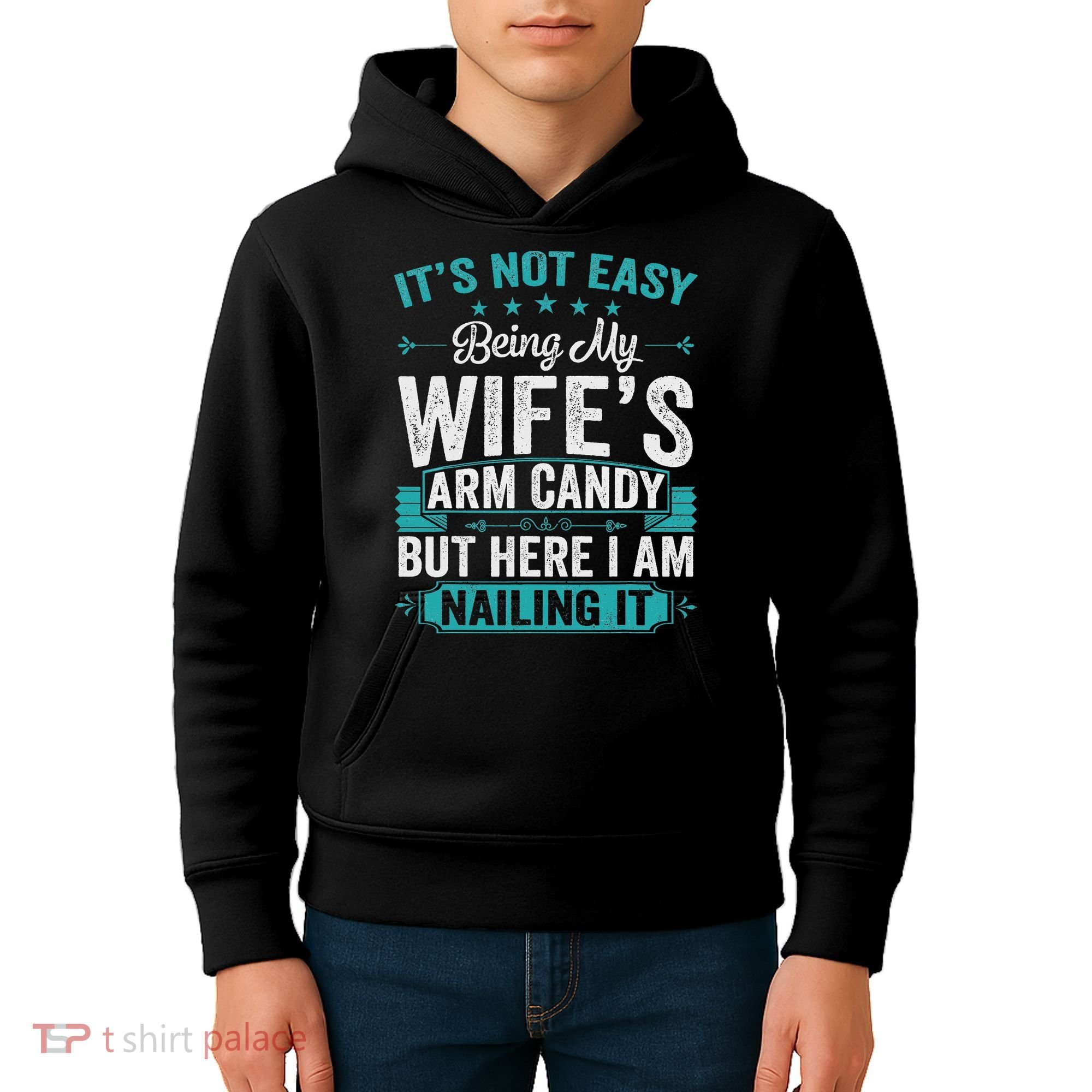 Its Not Easy Being My Wife's Arm Candy Funny Husband Kids Hoodie