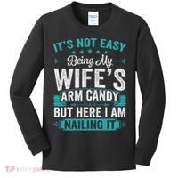 Its Not Easy Being My Wife's Arm Candy Funny Husband Kids Long Sleeve Shirt thumb 0